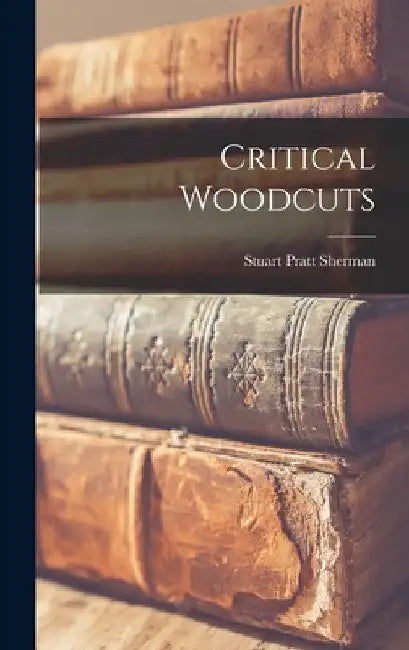 Critical Woodcuts by Stuart Pratt 1881-1926 Sherman