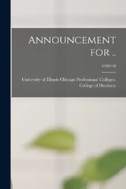 Announcement for ..; 1909/10 by University of Illinois Chicago Profes