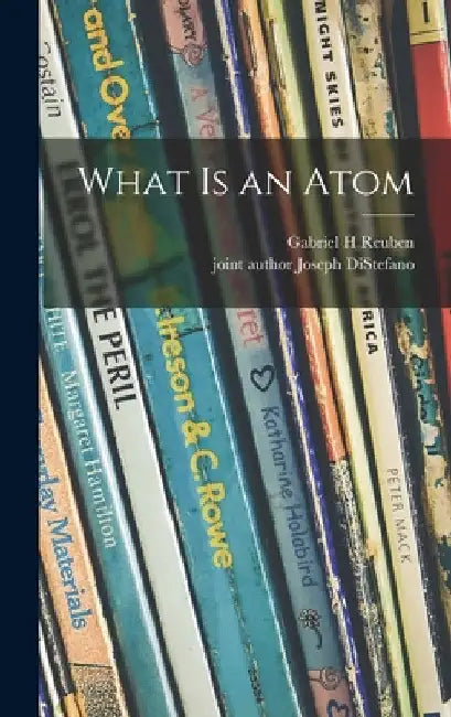 What is an Atom by Gabriel H. Reuben
