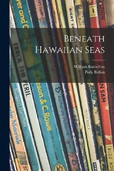 Beneath Hawaiian Seas by William 1927- Knowlton