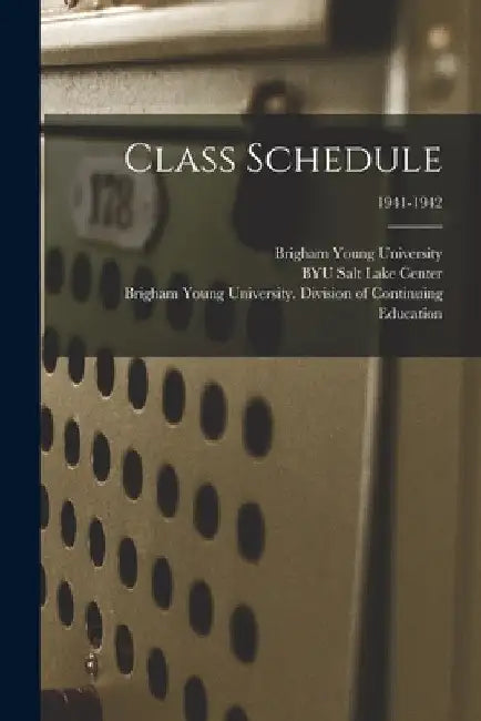 Class Schedule; 1941-1942 by Brigham Young University