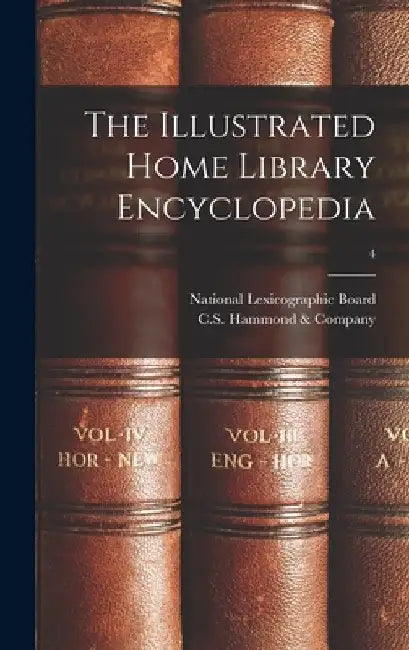 The Illustrated Home Library Encyclopedia; 4 by National Lexicographic Board