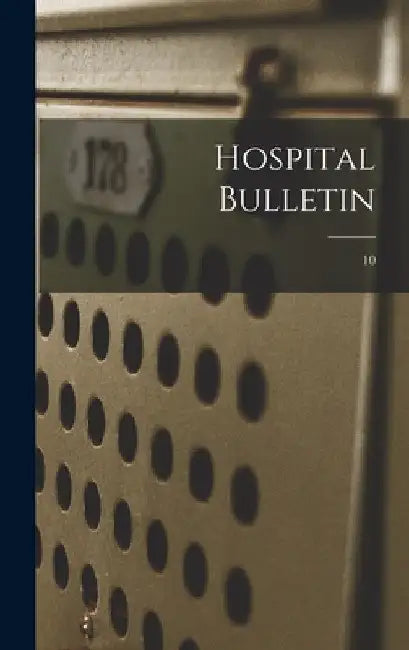 Hospital Bulletin; 10 by Anonymous