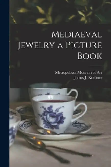 Mediaeval Jewelry a Picture Book by Metropolitan Museum of Art (New York