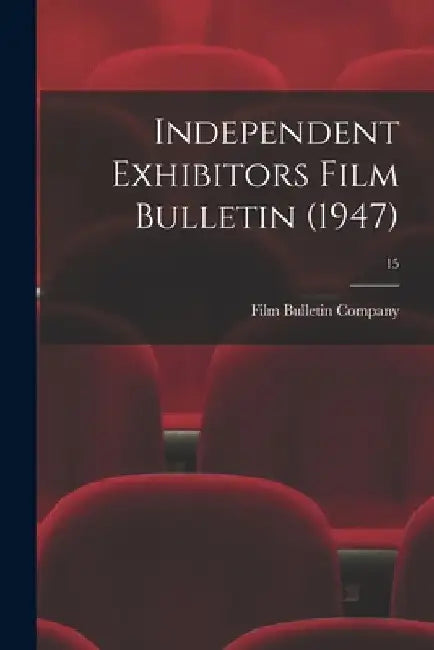 Independent Exhibitors Film Bulletin (1947); 15 by Film Bulletin Company