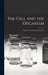 The Cell and the Organism: Essays Presented to Sir James Gray by Anonymous