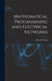Mathematical Programming and Electrical Networks by Jack B Dennis