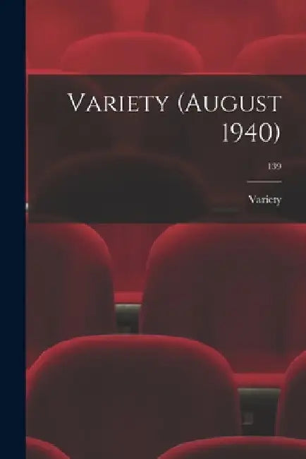 Variety (August 1940); 139 by Variety