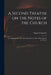 A Second Treatise on the Notes of the Church: as a Supplement to the Sermon Preach'd at Salters Hall, January 16, 1734 ... by Samuel 1693-1766 Chandler