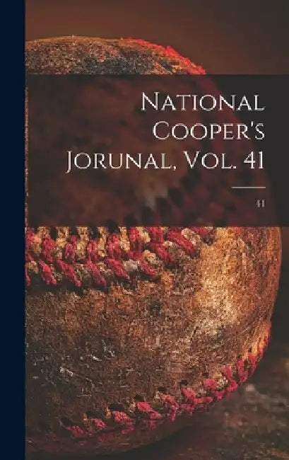 National Cooper's Jorunal, Vol. 41; 41 by Anonymous