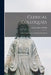 Clerical Colloquies [microform]: Essays and Dialogues on Subjects Sacerdotal by Arthur Barry 1858-1925 O'Neill