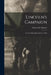 Lincoln's Campaign: or, the Political Revolution of 1860 by Osborn H. (Osborn Hamiline) Oldroyd