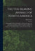 The Fur-bearing Animals of North America [microform]: a Monograph of American Mustelidæ, in Which an Account of the Wolverine, the Martens or Sables, by Elliott 1842-1899 Coues