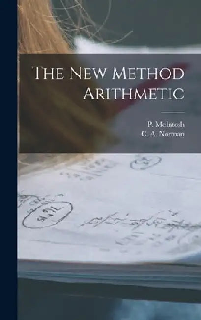 The New Method Arithmetic [microform] by P. (Phineas) McIntosh