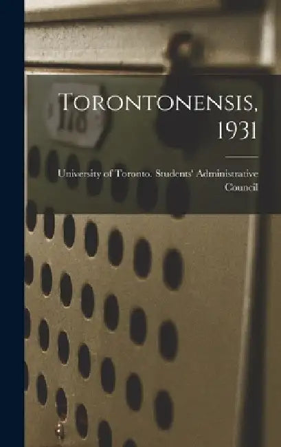 Torontonensis, 1931 by University of Toronto Students' Admi