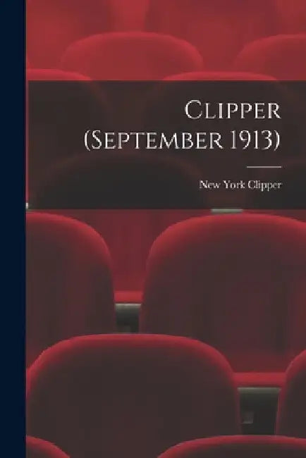 Clipper (September 1913) by New York Clipper