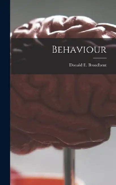 Behaviour by Donald E. (Donald Eric) Broadbent