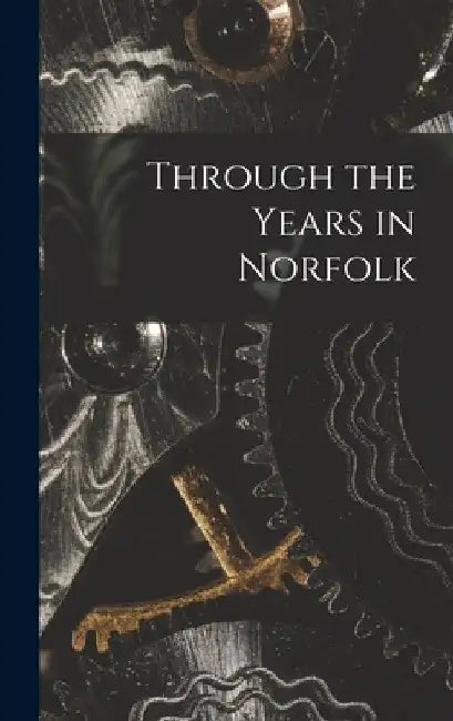Through the Years in Norfolk by Anonymous