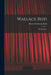 Wallace Reid; His Life Story by Bertha Westbrook Reid