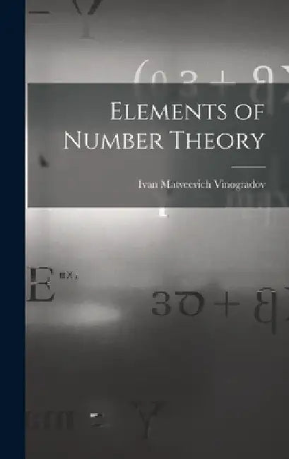Elements of Number Theory by Ivan Matveevich 1891- Vinogradov