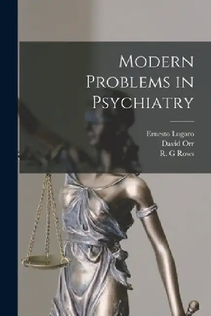 Modern Problems in Psychiatry by Ernesto 1870-1940 Lugaro