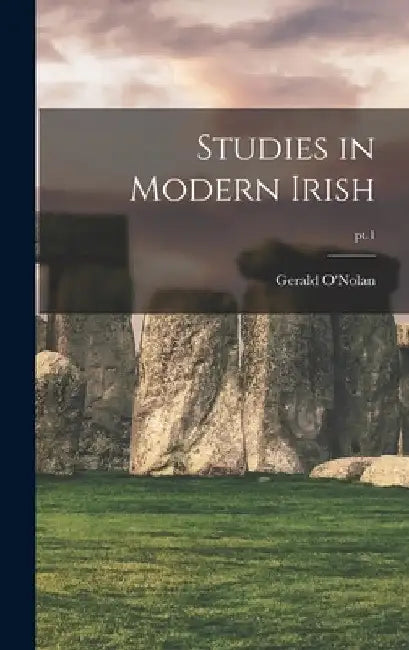 Studies in Modern Irish; pt.1 by Gerald O'Nolan
