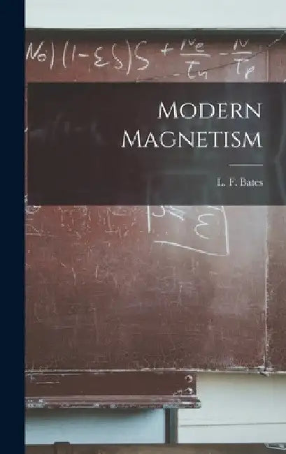 Modern Magnetism by L. F. (Leslie Fleetwood) Bates