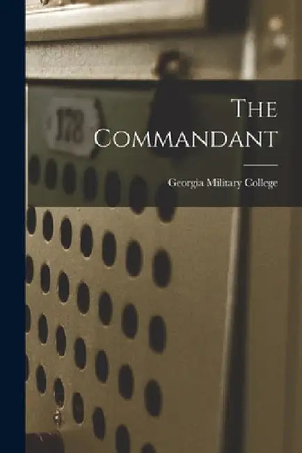 The Commandant by Georgia Military College