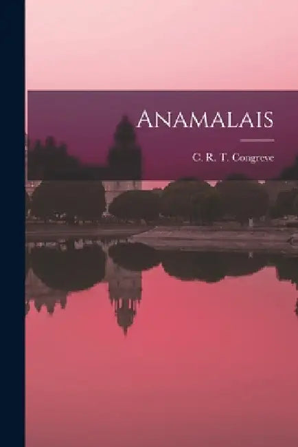 Anamalais by C R T Congreve