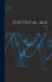 Electrical Age [microform]; v.21 by Anonymous