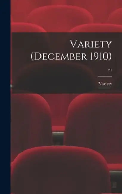 Variety (December 1910); 21 by Variety