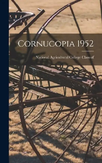 Cornucopia 1952 by National Agricultural College Class O