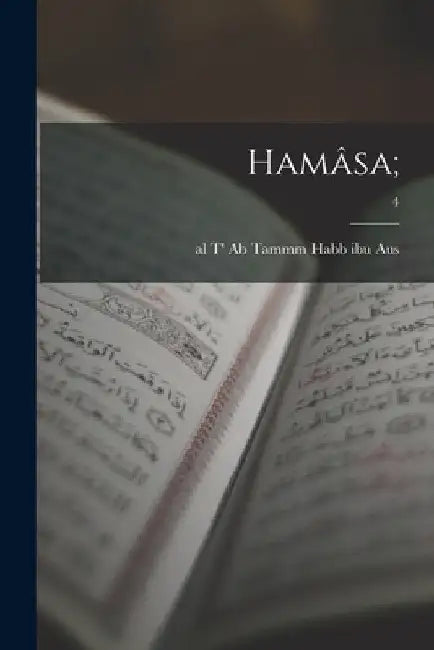Hamâsa;; 4 by Ab Tammm Al T' Habb Ibu Aus