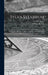Sylva Sylvarum: or, A Naturall History. In Ten Centuries; Whereunto is Newly Added the History Naturall and Experimentall of Life and by Francis 1561-1626 Bacon