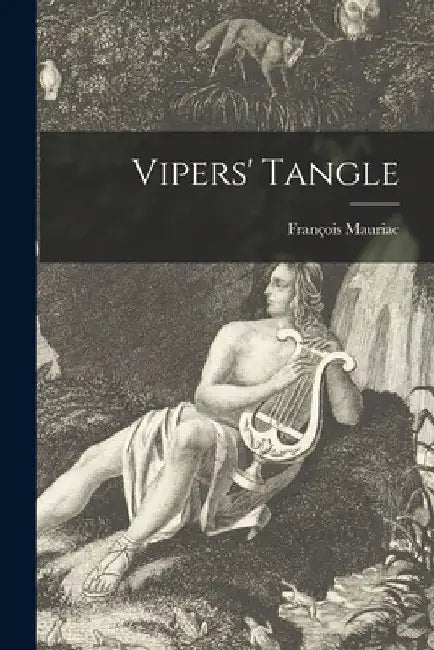 Vipers' Tangle by François 1885-1970 Mauriac