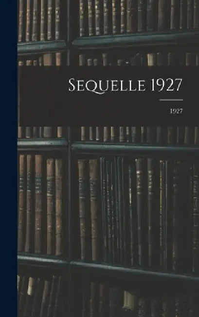 Sequelle 1927; 1927 by Anonymous