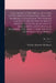 Containing a Historical Account of the Origin, Ceremonies, Idolatry, Manners, Customs & of the Various Castes of the Natives of British India Deduced by Etienne Alexander Rodrigues