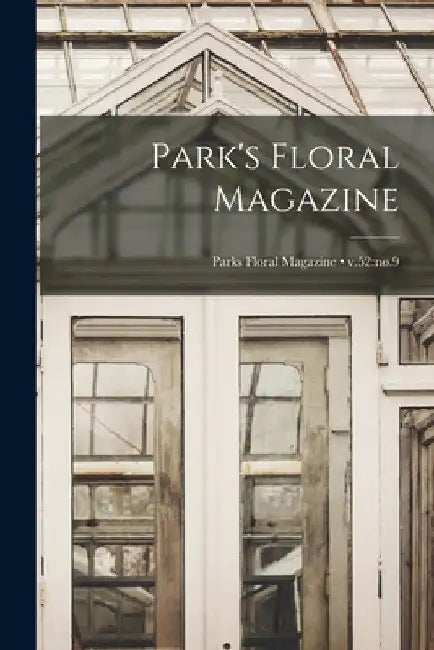 Park's Floral Magazine; v.52: no.9 by Anonymous