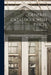 General Catalogue With Prices: of Ornamental and Shade Trees, Flowering Shrubs, Vines, Roses, Bulbs, and Perennial Plants by Fonthill Nurseries