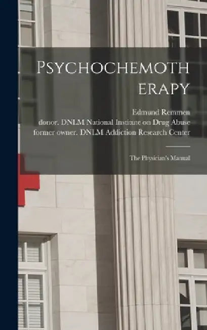 Psychochemotherapy: the Physician's Manual by Edmund Remmen
