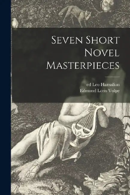 Seven Short Novel Masterpieces by Leo Ed Hamalian