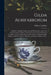 Gilda Aurifabrorum; a History of English Goldsmiths and Plateworkers, and Their Marks Stamped on Plate, Copied in Facsimile From Celebrated Examples; by William 1811-1892 Chaffers