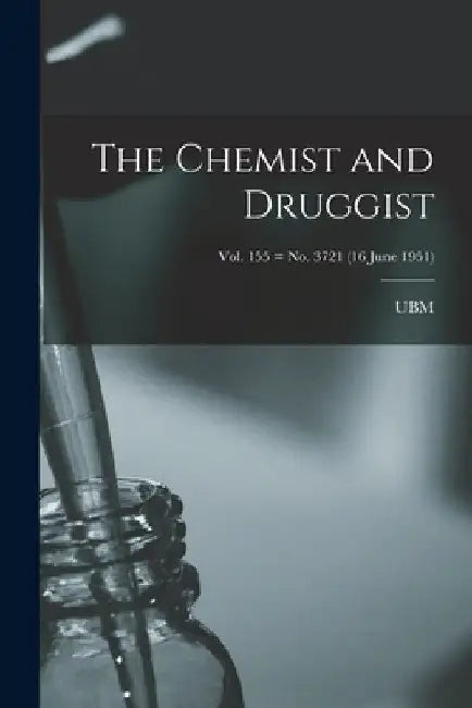 The Chemist and Druggist [electronic Resource]; Vol. 155 = no. 3721 (16 June 1951) by Ubm