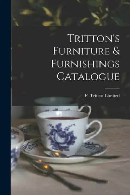 Tritton's Furniture & Furnishings Catalogue by F Tritton Limited