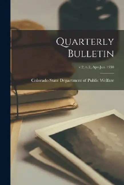 Quarterly Bulletin; v.2, n.2, Apr-Jun 1938 by Colorado State Department of Public W