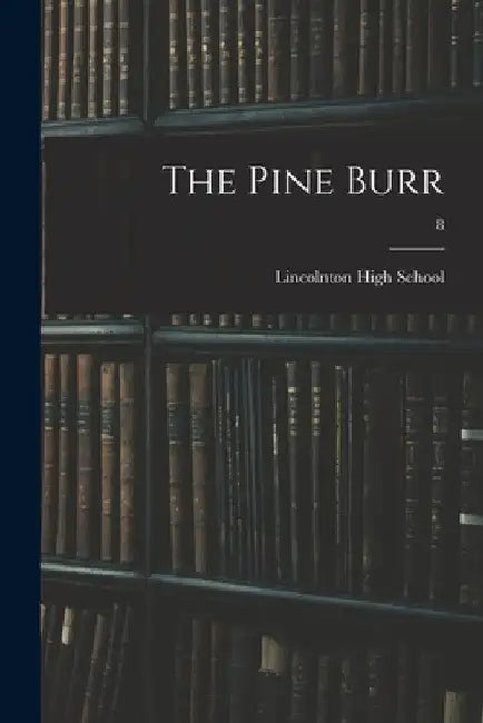 The Pine Burr; 8 by Lincolnton High School