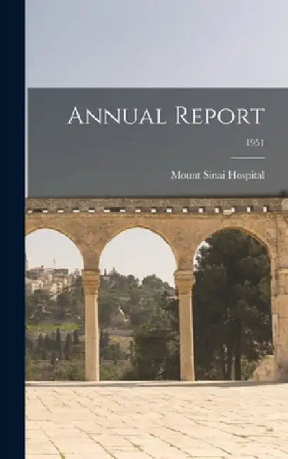 Annual Report; 1951 by N. y. ). Mount Sinai Hospital (New York