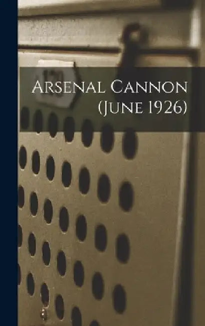 Arsenal Cannon (June 1926) by Anonymous
