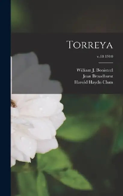 Torreya; v.10 1910 by William J. (William John) Bonisteel