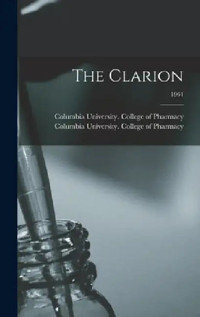 The Clarion; 1961 by Columbia University College of Pharm